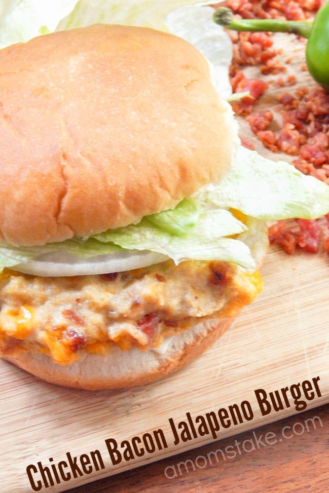 Chicken Bacon Jalapeno Burger Recipe A Mom s Take
