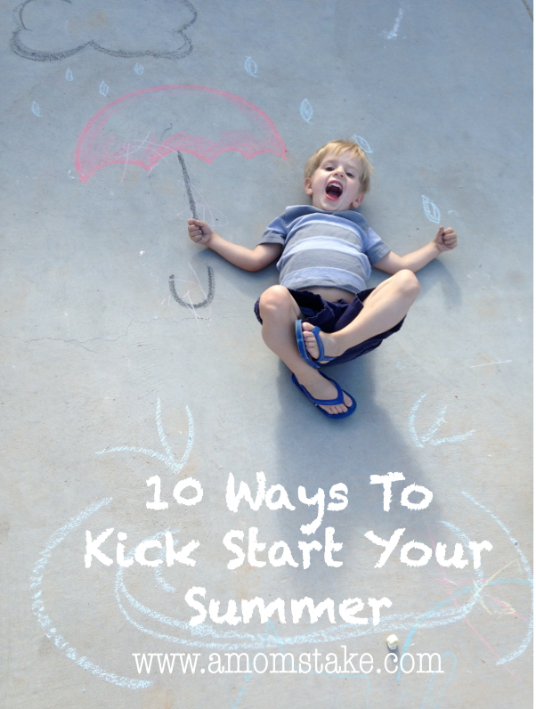 10 Ways to Kick start an Amazing Summer!