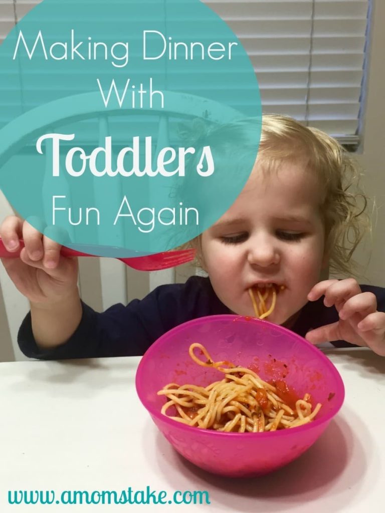 Making Dinner With Toddlers Fun Again