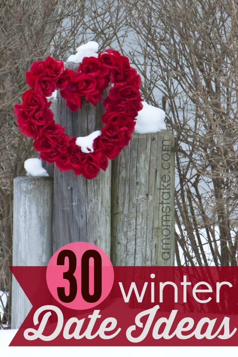 30 Winter Date Ideas - A Mom's Take