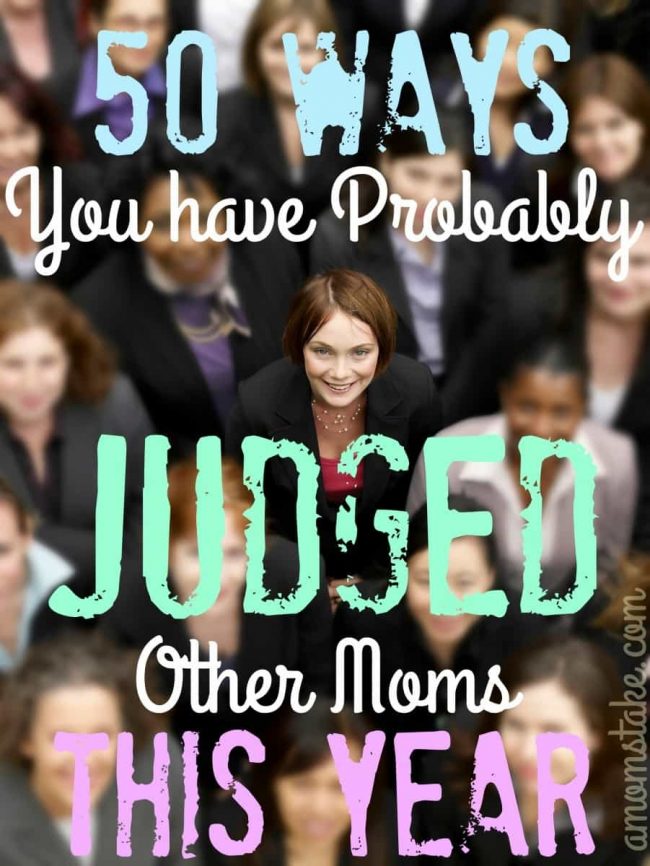 Have you ever judged another parent? Or jumped to conclusions? These 50 striking statements may just be speaking to you or maybe they are something others have said to you. Time to cut the judgement and embrace other parents. 