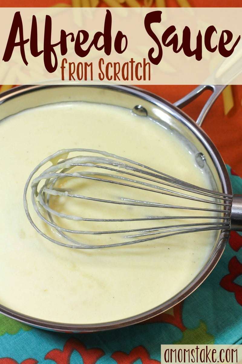 Alfredo Sauce from Scratch Recipe - A Mom's Take
