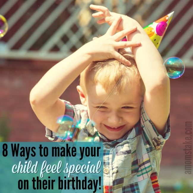 Easy, fun ways to make your child feel special on their birthday!