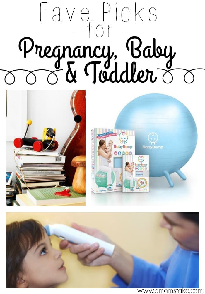Fave Picks for Pregnancy, Baby, & Toddler!