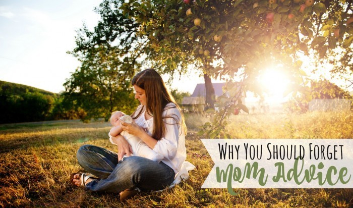 Why You Should Forget “Mom Advice”