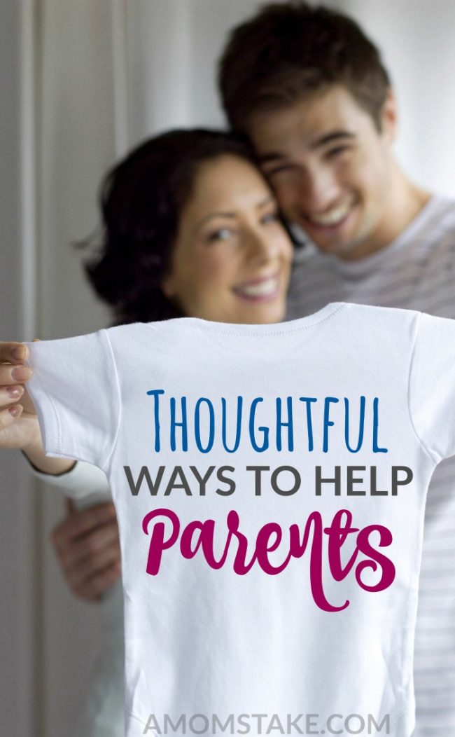 Easy and Thoughtful ways to help parents - new or struggling! Simple ideas to help new moms and dads.